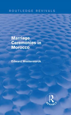 Cover of the book Marriage Ceremonies in Morocco (Routledge Revivals) by Manos Spyridakis