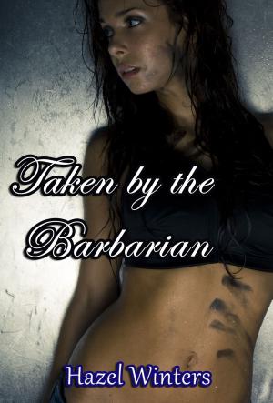 bigCover of the book Taken by the Barbarian (Hardcore Barbarian Erotica) by 