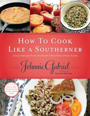 Cover of the book How to Cook Like a Southerner by Lee Brian Schrager, Adeena Sussman