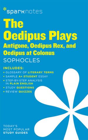 Book cover of The Oedipus Plays: Antigone, Oedipus Rex, Oedipus at Colonus SparkNotes Literature Guide