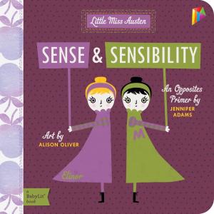 Cover of Sense & Sensibility: A BabyLit® Opposites Primer