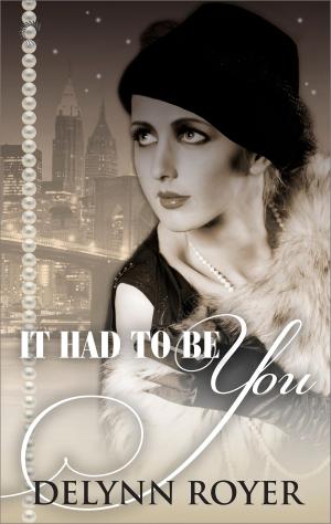 Cover of the book It Had to Be You by Stacey Lynn