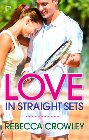Cover of the book Love in Straight Sets by Jamie Farrell