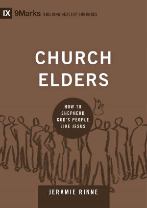 Cover of the book Church Elders by Edward T. Welch
