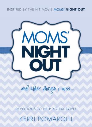 Cover of the book Moms' Night Out and Other Things I Miss by 
