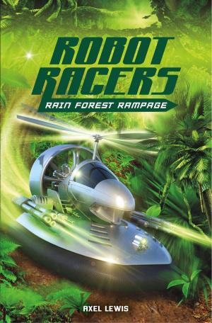 Cover of the book Robot Racers: Rain Forest Rampage by Kim Kane