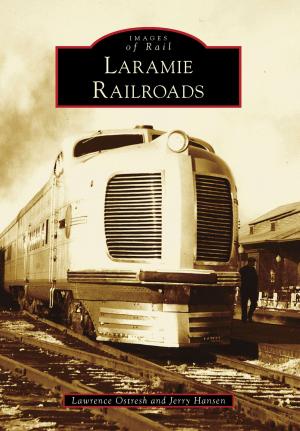 Cover of the book Laramie Railroads by Jack Klumpe, Kevin Grace