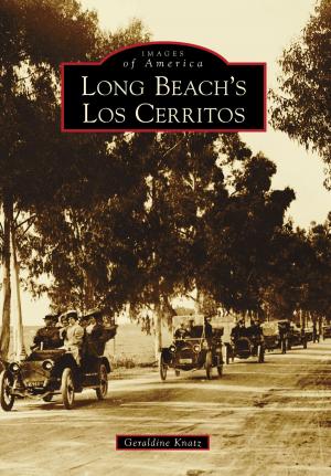 Cover of the book Long Beach's Los Cerritos by Becky Monroe, John Shideler