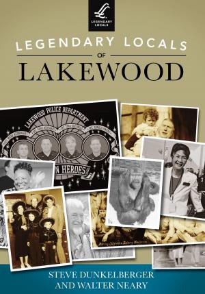 Cover of the book Legendary Locals of Lakewood by Bill Cotter
