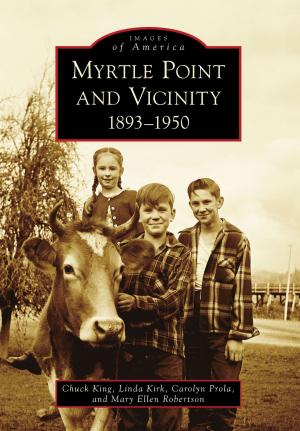 Cover of the book Myrtle Point and Vicinity by Robert Mondore, Patty Mondore