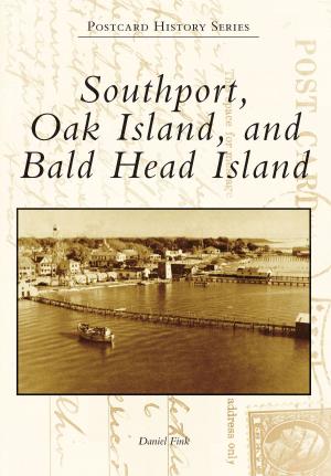 Cover of the book Southport, Oak Island, and Bald Head Island by Michel VERON