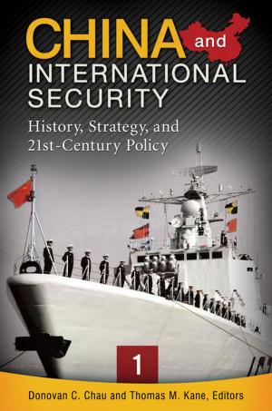 Cover of the book China and International Security: History, Strategy, and 21st-Century Policy [3 volumes] by Christopher D. Brown