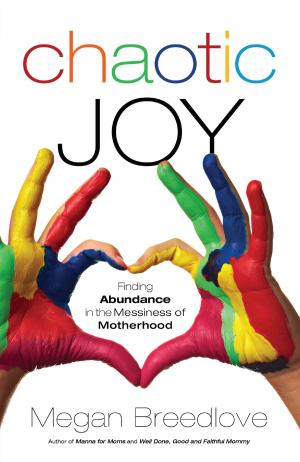 Cover of the book Chaotic Joy by Chuck D. Pierce, Robert Heidler