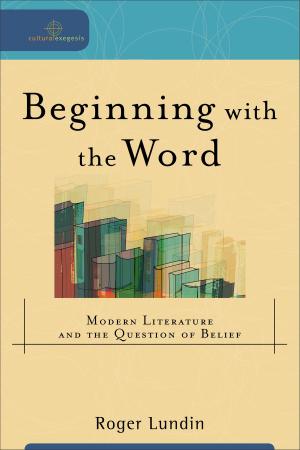 Book cover of Beginning with the Word (Cultural Exegesis)