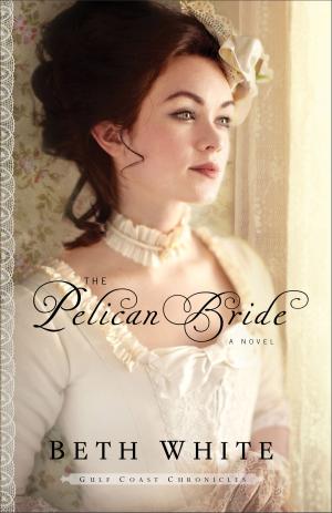 Cover of the book The Pelican Bride (Gulf Coast Chronicles Book #1) by Tony Campolo