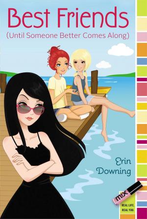Cover of the book Best Friends (Until Someone Better Comes Along) by Kathleen Duey, Karen A. Bale