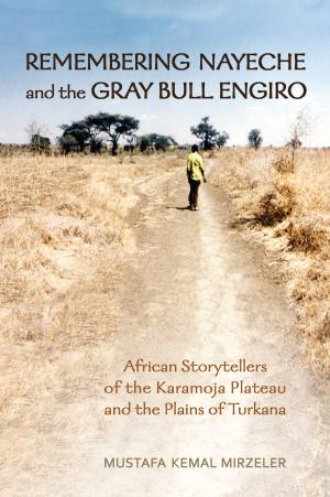 Cover of the book Remembering Nayeche and the Gray Bull Engiro by Akiko Tsuchiya