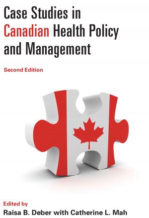 Cover of the book Case Studies in Canadian Health Policy and Management, Second Edition by Victor E Graham