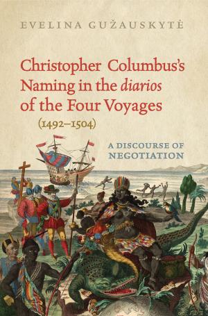 Cover of the book Christopher Columbus's Naming in the 'diarios' of the Four Voyages (1492-1504) by Michael Armstrong-Roche
