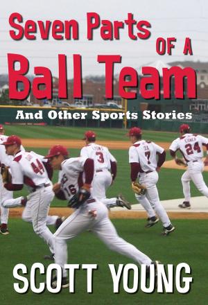 Book cover of Seven Parts Of A Ball Team And Other Sports Stories
