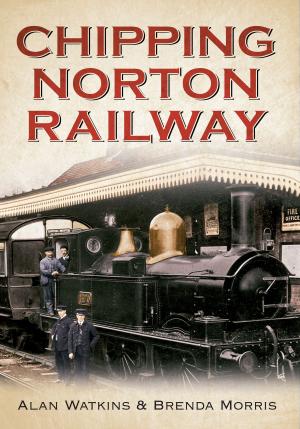 Cover of the book Chipping Norton Railway by Terry Breverton
