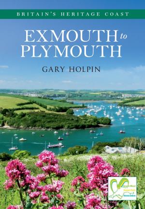Cover of the book Exmouth to Plymouth Britain's Heritage Coast by Richard Whittington-Egan