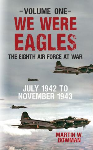 Cover of the book We Were Eagles Volume One by Ross Taylor, Ian Tunstall