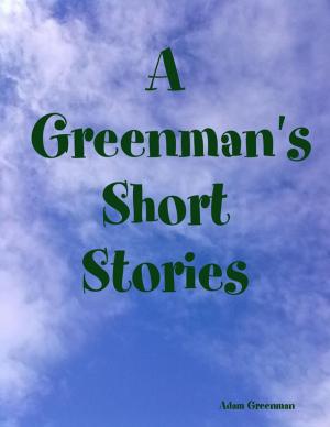 Cover of the book A Greenman's Short Stories by Susan Hart