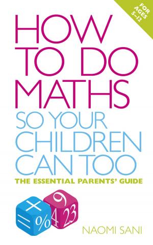 Cover of the book How to do Maths so Your Children Can Too by Beth Miller