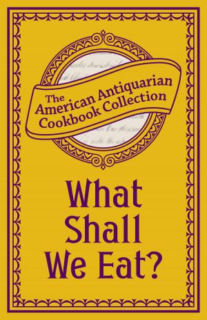 Cover of the book What Shall We Eat? by Dolores Cakebread, Jack Cakebread