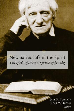 Cover of the book Newman and Life in the Spirit by Ben Witherington III