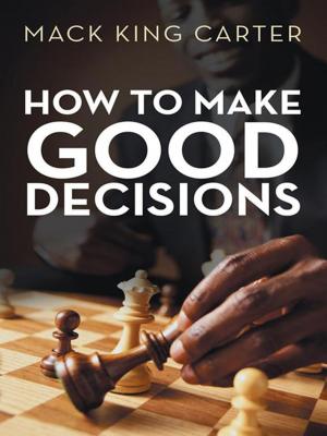 Cover of the book How to Make Good Decisions by Leela Francis