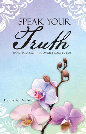 Cover of the book Speak Your Truth by Jyl Auxter