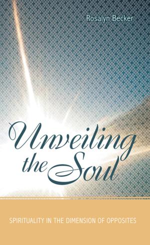 Cover of the book Unveiling the Soul by Sharon Ballantine