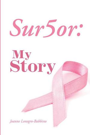 Cover of the book Sur5or: My Story by Julia Scalise DN PhD