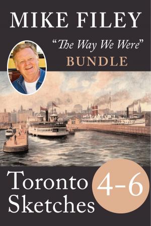 Book cover of Mike Filey's Toronto Sketches, Books 4-6
