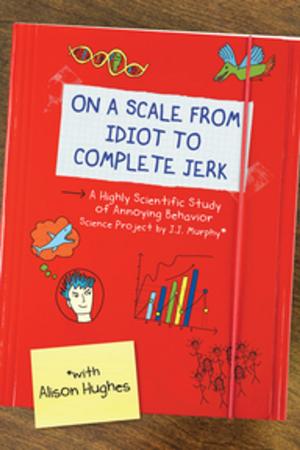 Cover of the book On a Scale from Idiot to Complete Jerk by Kristen Butcher