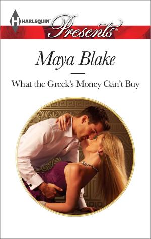 Cover of the book What the Greek's Money Can't Buy by Kate Smith