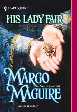 Cover of the book His Lady Fair by Cat Schield, Andrea Laurence, Silver James