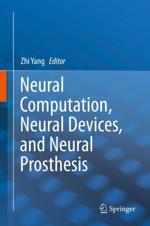 Cover of the book Neural Computation, Neural Devices, and Neural Prosthesis by K. Sreenivasa Rao, Shashidhar G. Koolagudi