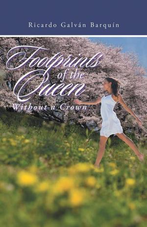 Cover of the book Footprints of the Queen Without a Crown by Armando Fernández Vargas