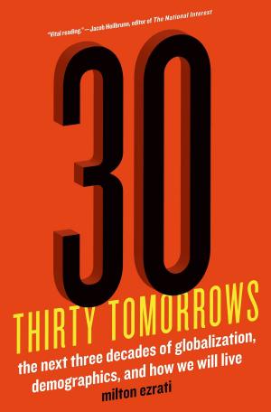Cover of the book Thirty Tomorrows by Philip Houston, Michael Floyd, Susan Carnicero, Peter Romary