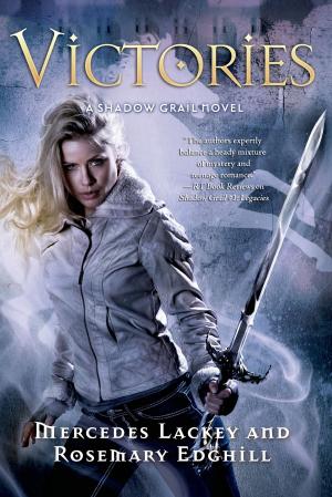 Cover of the book Shadow Grail #4: Victories by Rosemary Edghill