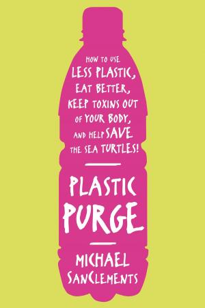 Cover of the book Plastic Purge by A4M American Academy of Anti-Aging Medicine