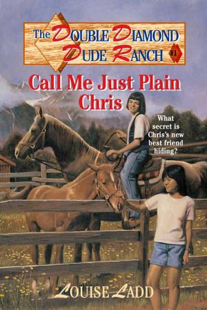 Cover of the book Double Diamond Dude Ranch #1 - Call Me Just Plain Chris by Leon Wagener