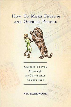 Cover of the book How to Make Friends and Oppress People by Alan Ayckbourn