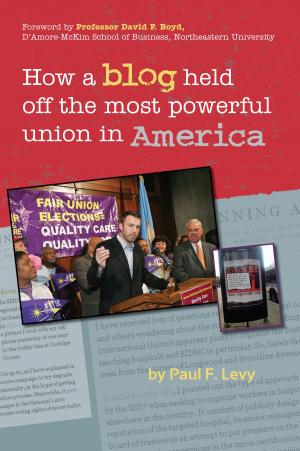 Book cover of How a Blog Held Off the Most Powerful Union in America