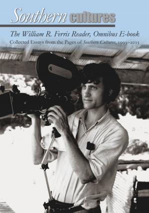 Cover of the book The William R. Ferris Reader, Omnibus E-book by Joshua Clark Davis