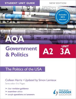 Cover of AQA A2 Government & Politics Student Unit Guide New Edition: Unit 3a The Politics of the USA Updated