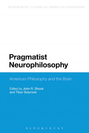 Cover of the book Pragmatist Neurophilosophy: American Philosophy and the Brain by Miss Kathryn Lougheed